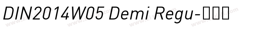 DIN2014W05 Demi Regu字体转换 DIN2014W05 Demi Regu字体转换